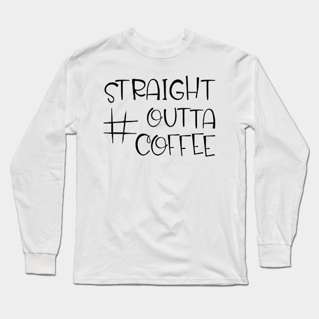 Quote coffee typography set. Long Sleeve T-Shirt by kreptiliya